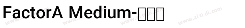 FactorA Medium字体转换 FactorA Medium字体转换